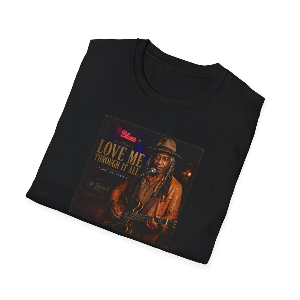 Love Me Through It All T-Shirt
