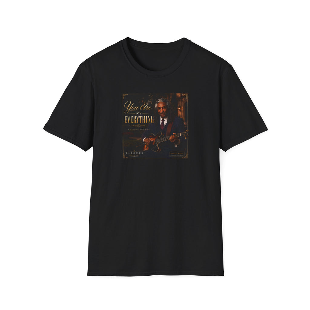 You Are My Everything T-Shirt