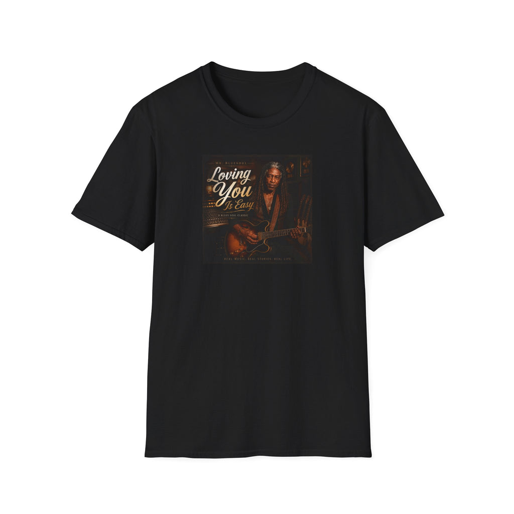 Loving You Is Easy T-Shirt