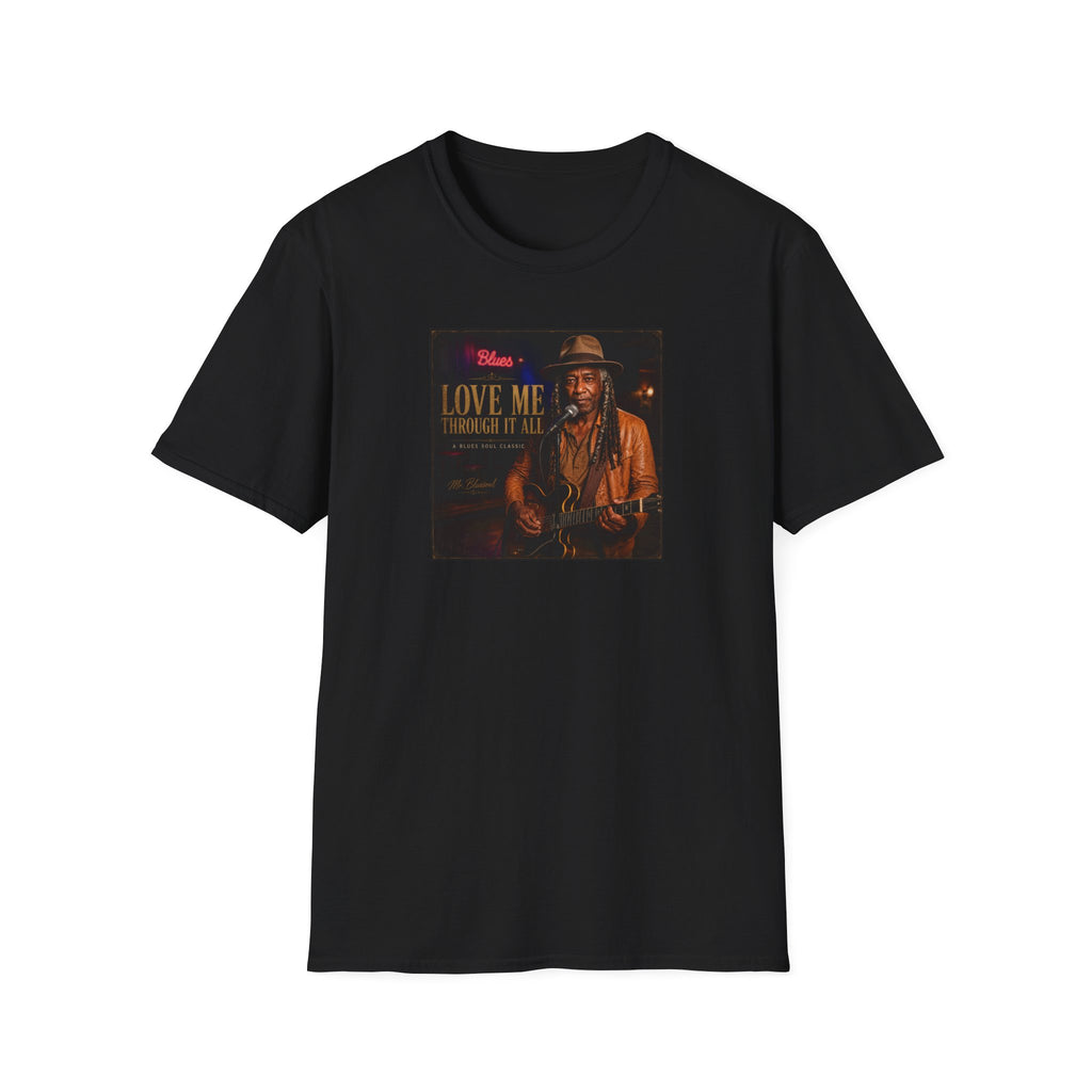 Love Me Through It All T-Shirt